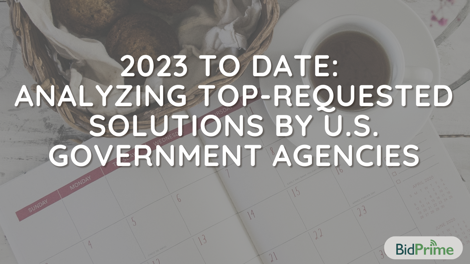 📊 2023 To Date: Analyzing Top-Requested Solutions by U.S. Government Agencies 🚀