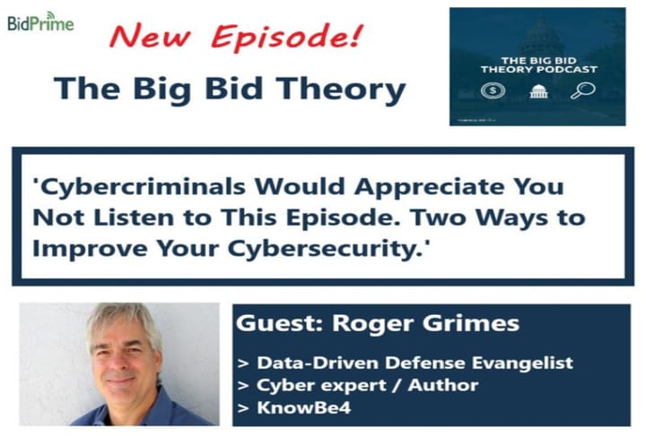 Cybercriminals Would Appreciate You Not Listen to This Episode. Two Ways to Improve Your Cybersecurity.