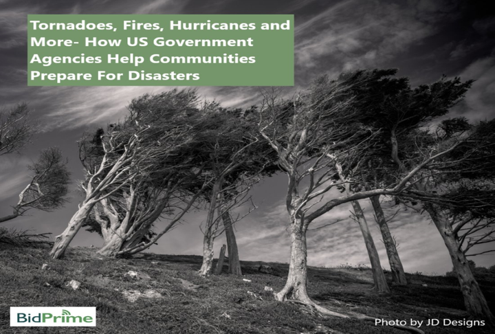 Tornadoes, Fires, Hurricanes and More- How US Government Agencies Help Communities Prepare For Disasters